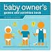 Books : The Baby Owner's Games and Activities Book (Owner's and Instruction Manual)