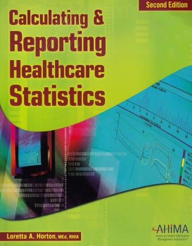 Calculating and Reporting Healthcare Statistics, 2nd Edition