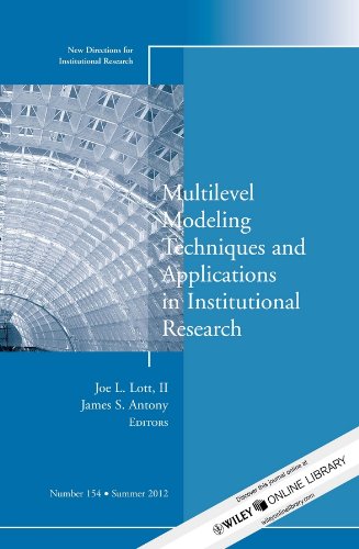 Multilevel Modeling Techniques and Applications in Institutional Research: New Directions in Institutional Research, Number 154 (J-B IR Single Issue Institutional Research)