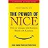 The Power of Nice: How to Conquer the Business World With Kindness