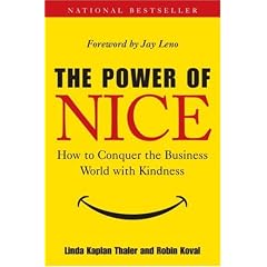 The Power of Nice: How to Conquer the Business World With Kindness