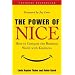 The Power of Nice: How to Conquer the Business World With Kindness
