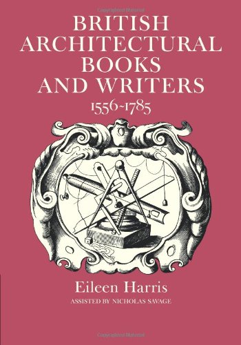British Architectural Books and Writers: 1556-1785