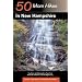 Explorer's Guide 50 More Hikes in New Hampshire: Day Hikes and Backpacking Trips from Mount Monadnock to Mount Magalloway (Fifth Edition)  (Explorer's 50 Hikes)