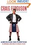 American on Purpose: The Improbable Adventures of an Unlikely Patriot