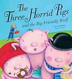 The three horrid pigs and the big friendly wolf