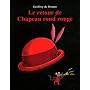 Le retour de Chapeau rond rouge de Geoffroy de Pennart