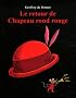 Le retour de Chapeau rond rouge