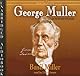 George Muller: Man of Faith & Miracles : A Biography of One of the Greatest Prayer-Warriors of the Past Century (Men of Faith Series)