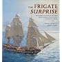 The Frigate Surprise: The Complete Story of the Ship Made Famous in the Novels of Patrick O'Brian