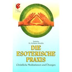 Die esoterische Praxis: Christliche �bungen und Meditationen