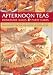 Afternoon Teas, Homemade Bakes & Party Cakes: Over 150 recipes for delicious home-made treats, with more than 450 colour photographs