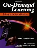 On-Demand Learning: Training in the New Millennium