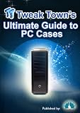 TweakTown s Ultimate Guide to PC Cases