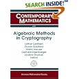 Algebraic Methods in Cryptography (Contemporary Mathematics) by  Lothar Gerritzen, Dorian Goldfeld, Martin Kreuzer, and Gerhard Rosenberger