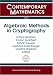 Algebraic Methods in Cryptography (Contemporary Mathematics)