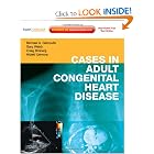 Cases in Adult Congenital Heart Disease Expert Consult: Online and Print: Atlas by Michael A. Gatzoulis MD PhD, Gary D. Webb MD, Craig Broberg MD, and Uemura Hideki MD FRCS