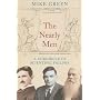 The Nearly Men: A Chronicle of Scientific Failure: The Real People Behind History's Greatest Innovations