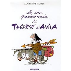 La vie passionn�e de Th�r�se d'Avila