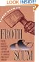 Froth and Scum: Truth, Beauty, Goodness, and the Ax Murder in America's First Mass Medium