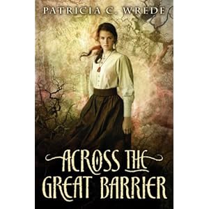 Across the Great Barrier - Patricia C. W