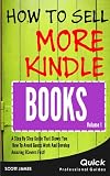 How To Sell More Kindle Books: See How Easy You Can Design Amazing Ebook Covers for Self Publishing (Ebook Covers Made Simple)