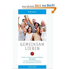 Gemeinsam Lieben - Wie Sie mit Hilfe der genialen Methode The Work Ihr Leben und Ihre Beziehungen auf unglaubliche Weise verbessern