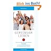 Gemeinsam Lieben - Wie Sie mit Hilfe der genialen Methode The Work Ihr Leben und Ihre Beziehungen auf unglaubliche Weise verbessern