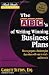 Rich Dad's Advisors®: The ABC's of Writing Winning Business Plans: How to Prepare a Business Plan That Others Will Want to Read -- and Invest In