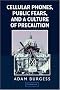 Cellular Phones, Public Fears, and a Culture of Precaution Cellular Phones, Public Fears, and a Culture of Precaution