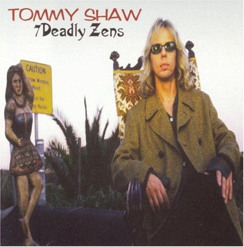 Tommy Shaw - 7 Deadly Zens - Zortam Music Tommy Shaw - 7 Deadly Zens - Zortam Music