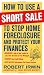 How to Use a Short Sale to Stop Home Foreclosure and Protect Your Finances