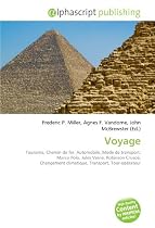 Voyage: Tourisme, Chemin de fer, Automobile, Mode de transport, Marco Polo, Jules Verne, Robinson Cruso&eacute;, Changement climatique, Transport, Tour-op&eacute;rateur