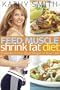 Feed Muscle, Shrink Fat Diet