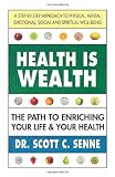 Health Is Wealth: The Path to Enriching Your Life & Your Health