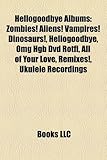 Hellogoodbye Albums: Zombies! Aliens! Vampires! Dinosaurs!, Hellogoodbye, Omg Hgb DVD Rotfl, All of Your Love, Remixes!, Ukulele Recordings-