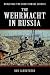 The Wehrmacht In Russia (World War Two from Primary Sources)