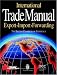 International Trade Manual: Importing Exporting Forwarding: Importing Exporting Forwarding (British Chamber of Commerce)