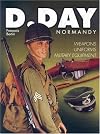 D DAY NORMANDY: Weapons, Uniforms, Military Equipment