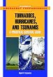 Tornadoes, Hurricanes, And Tsunamis: A Practical Survival Guide (The Library of Emergency Preparedness)