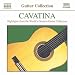 Cavatina (Highlights From The World's Greatest Guitar Collection)