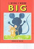 I wish I were big