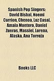 Spanish Pop Singers: David Bisbal, Noem Carrin, Chenoa, Luz Casal, Amaia Montero, Daniel Zueras, Massiel, Lorena, Alaska, Ana Torroja-