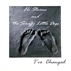 I've Changed by  Eli Stevens & the Scruffy Little Dogs 