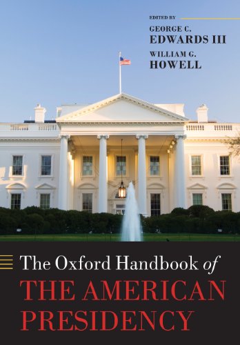The Oxford Handbook of the American Presidency (Oxford Handbooks)