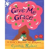 Give Me Grace: A Child's Daybook of Prayers