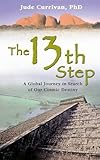 The 13th step : a global journey in search of our cosmic destiny