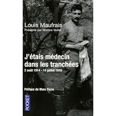 J'�tais m�decin dans les tranch�es : 2 ao�t 1914-14 juillet 1919