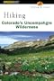 Hiking Colorado's Uncompahgre Wilderness (Regional Hiking Series)