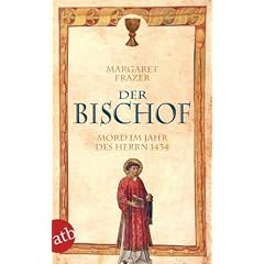 Der Bischof. Mord im Jahr des Herrn 1434: Historischer Kriminalroman